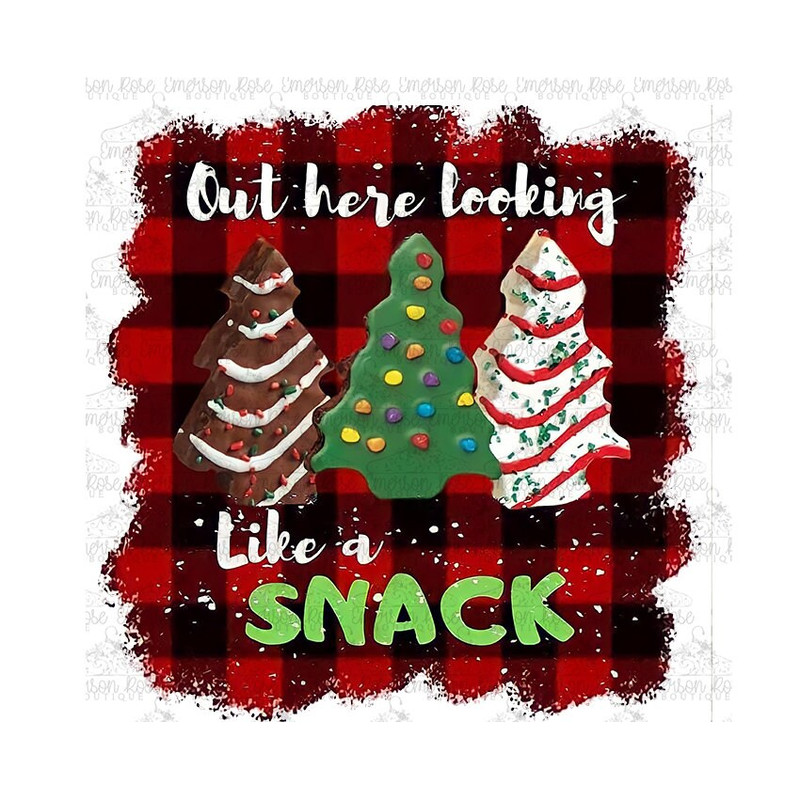 Out Here Looking Like A Snack - Christmas Cupcakes - Christmas - Sublimation - PNG Image- Digital Image Download - 1.jpg
