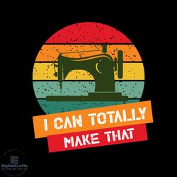 i can totally make that svg, trending svg, sewing machine svg, colors svg