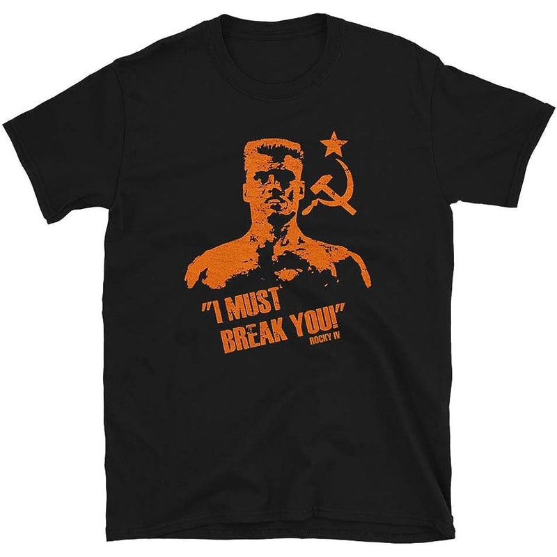 Mod.1 Ivan Drago I Must Break You Boxing Film Movie Russia Rocky T-Shirt.jpg