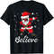 Believe Christmas Shirt Dabbing Santa Claus Kids Boys Girls T-Shirt.jpg