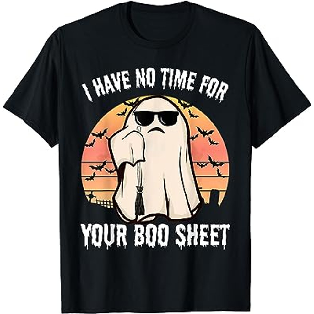 Funny Halloween i have no time for your boo sheet boo ghost T-Shirt.jpg