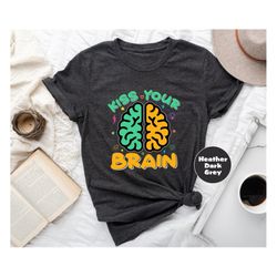 kiss your brain shirt, retro teacher appreciation t-shirt, teacher sweatshirt, special education teacher hoodie, autism