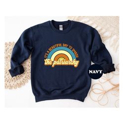 it's a beautiful day to smash the patriarchy shirt, retro feminism sweatshirt, women's rights hoodie, rainbow girl power
