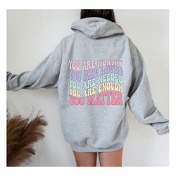 you are worthy shirt, cute motivational hoodie, funny inspirational sweatshirt, good vibes tees, positive quotes tshirt,
