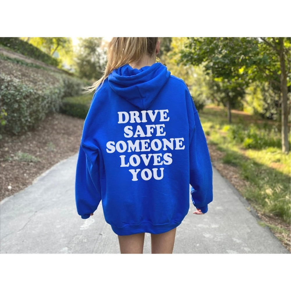 MR-12920238721-drive-safe-love-you-hoodie-trendy-crewneck-sweatshirt-image-1.jpg