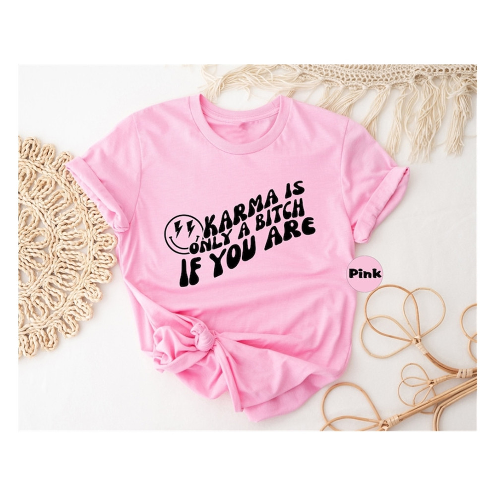 MR-129202381848-karma-is-only-a-bitch-if-you-are-shirt-aesthetic-t-shirt-image-1.jpg
