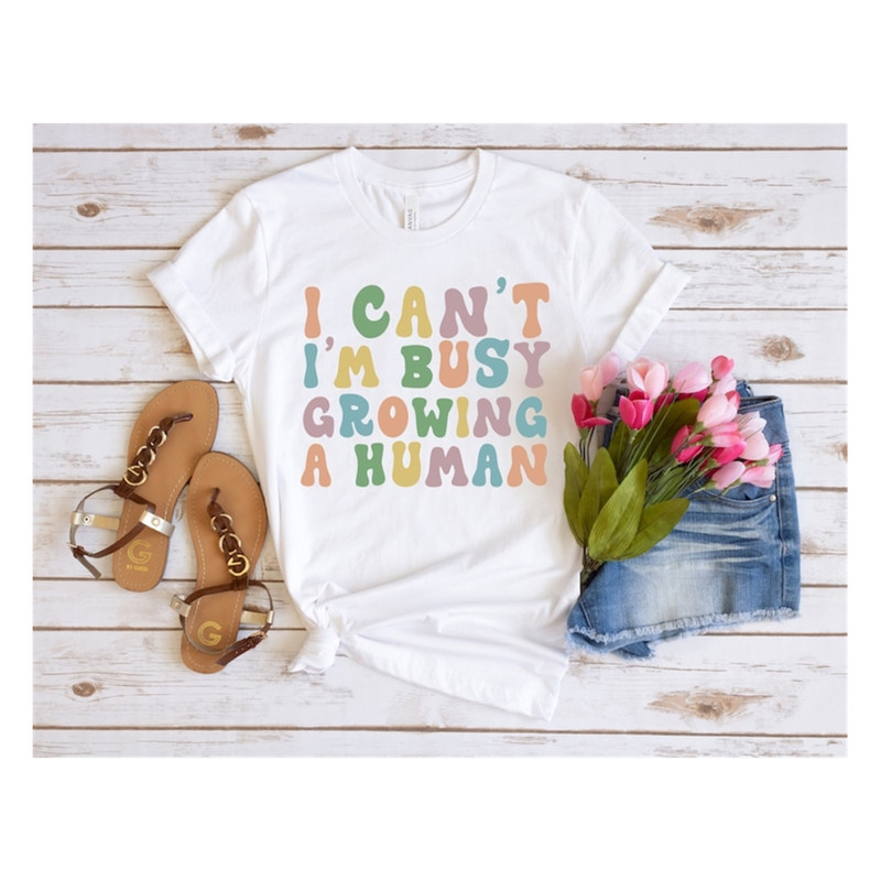 MR-129202381850-i-cant-im-busy-growing-a-human-shirt-funny-image-1.jpg