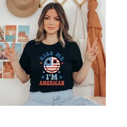kiss me i'm american shirt, america shirt, usa shirt, fourth of july shirt, 4th of july shirt, independence day, america