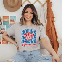 howdy america shirt, america shirt, usa shirt, patriotic shirt, fourth of july shirt, 4th of july shirt, independence da