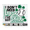 MR-129202383841-i-dont-need-luck-ive-got-skill-boys-st-image-1.jpg