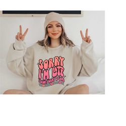 sarcastic sweatshirt, funny sweatshirt, introvert sweatshirt, inspirational sweatshirt, sorry i'm late, positive sweatsh