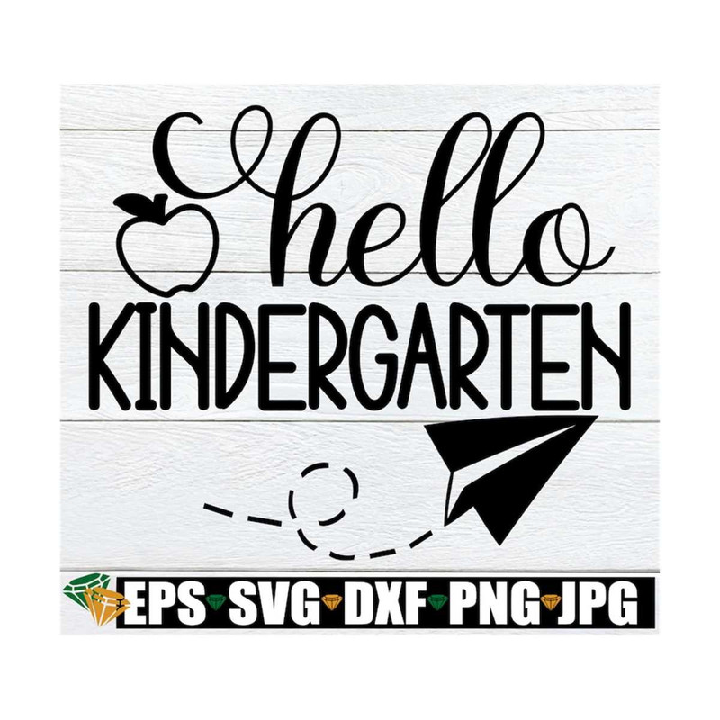 MR-129202384432-hello-kindergarten-first-day-of-kindergarten-back-to-school-image-1.jpg