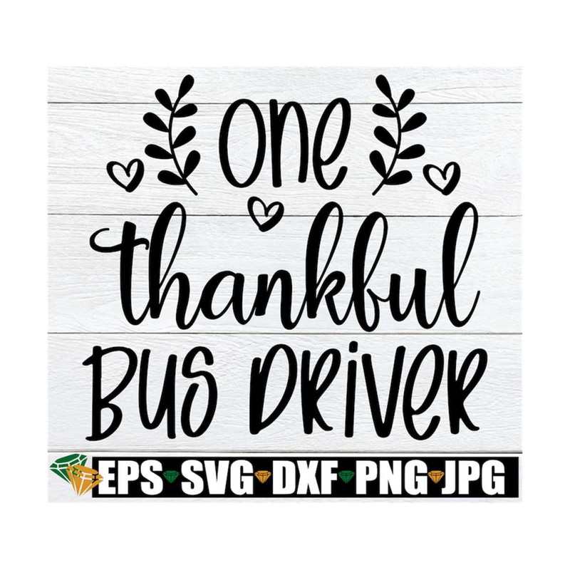 MR-129202384745-one-thankful-bus-driver-thanksgiving-bus-driver-shirt-svg-image-1.jpg