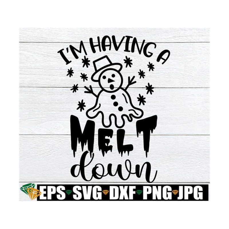 MR-129202385147-im-having-a-meltdown-christmas-svg-funny-christmas-svg-image-1.jpg