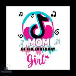 mom of the birthday girl music notes mother family mothers day svg