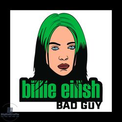 billie eilish bad guy svg, green girl svg, billie eilish singer svg, billie eilish svg,svg cricut, silhouette svg files,