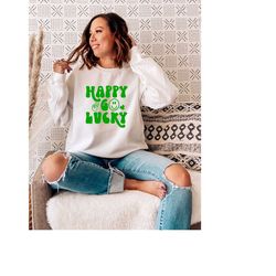 happy go lucky sweatshirt, irish sweatshirt, funny st patrick's day sweatshirt, happy shamrock sweatshirt, women's st pa