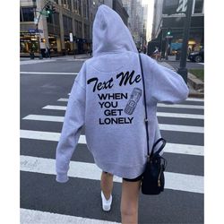 text me when you get lonely hoodie, aesthetic retro hoodie, positive quote hoodie, trendy hoodies, vsco sweatshirt hoodi