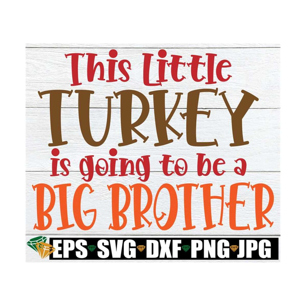 MR-129202392524-this-little-turkey-is-going-to-be-a-big-brother-thanksgiving-image-1.jpg