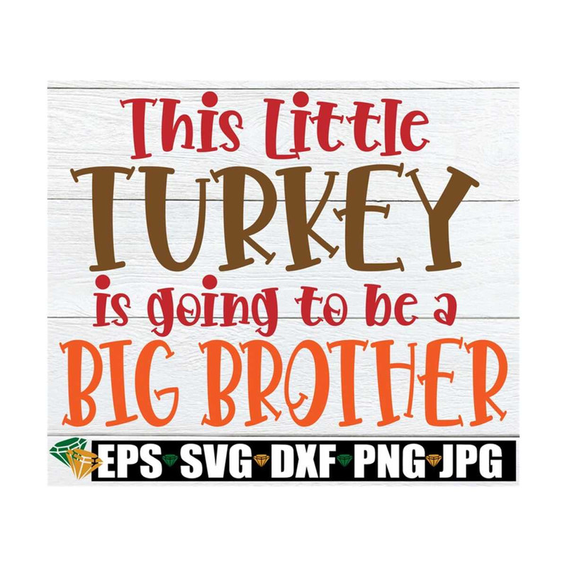 MR-129202392524-this-little-turkey-is-going-to-be-a-big-brother-thanksgiving-image-1.jpg