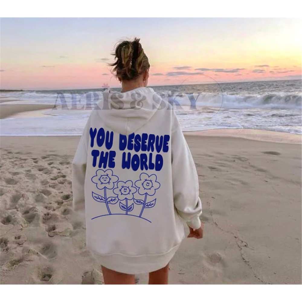 MR-129202393255-you-deserve-the-world-hoodie-aesthetic-clothes-vsco-hoodie-image-1.jpg