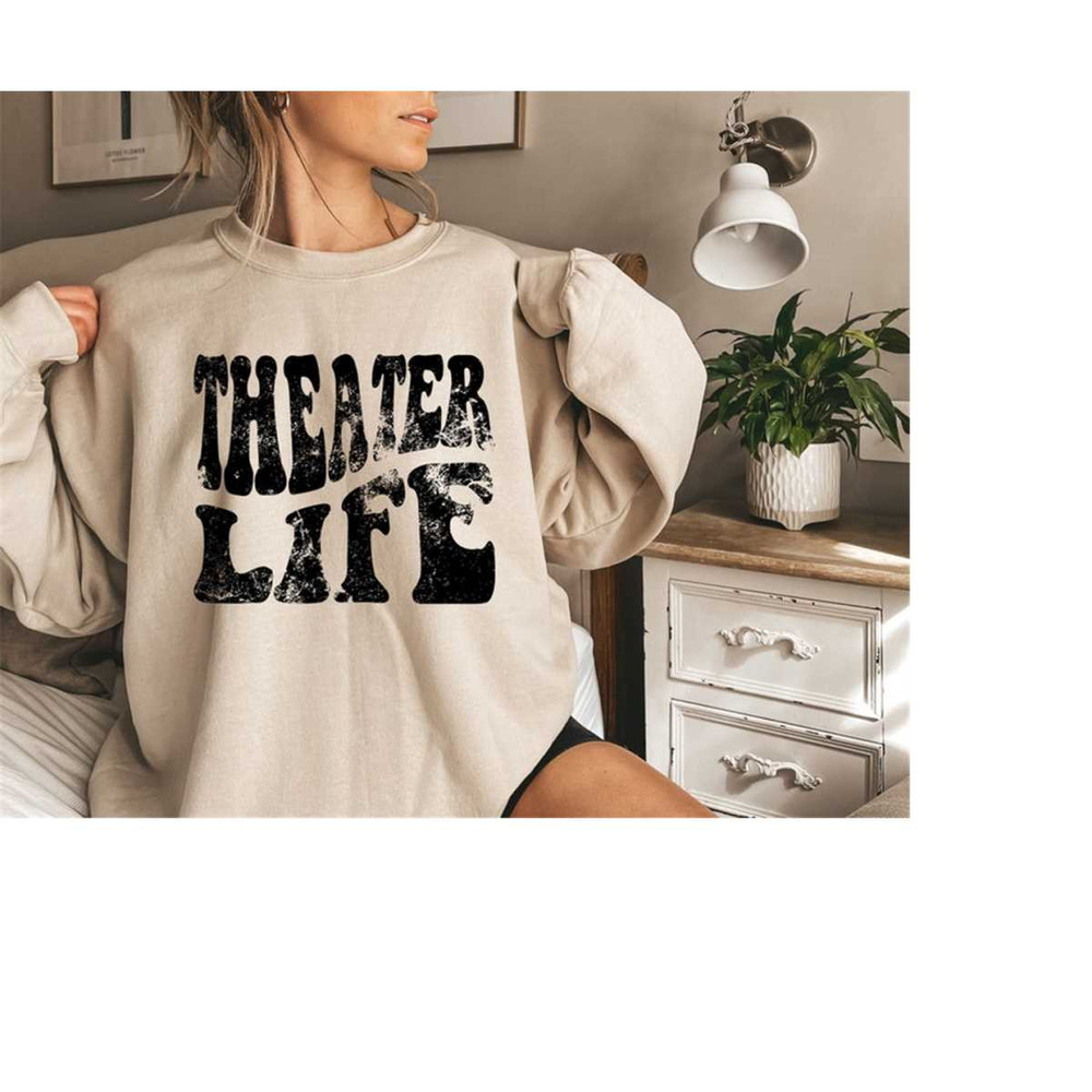 MR-12920239340-theatre-is-life-sweatshirt-theatre-shirtstage-play-shirt-image-1.jpg