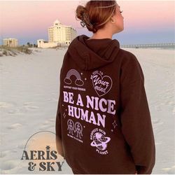 be nice human hoodie, aesthetic hoodie with words on back, trendy hoodies vsco girl aesthetic be kind hoodie tumblr hood