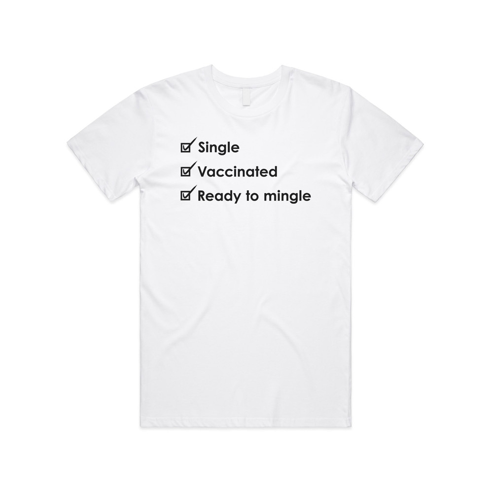 Single Vaccinated Ready To Mingle T-shirt Tee Top Funny Slogan Vaccine 2022 Gift.jpg