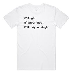 single vaccinated ready to mingle t-shirt tee top funny slogan vaccine 2022 gift