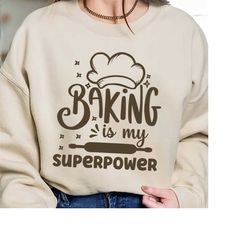 Baking Is My Superpower, Baking Shirt, Funny Baker Gift, Gift For Baker, Bakery Shirt, Baking Grandma Shirt, Baking Obse