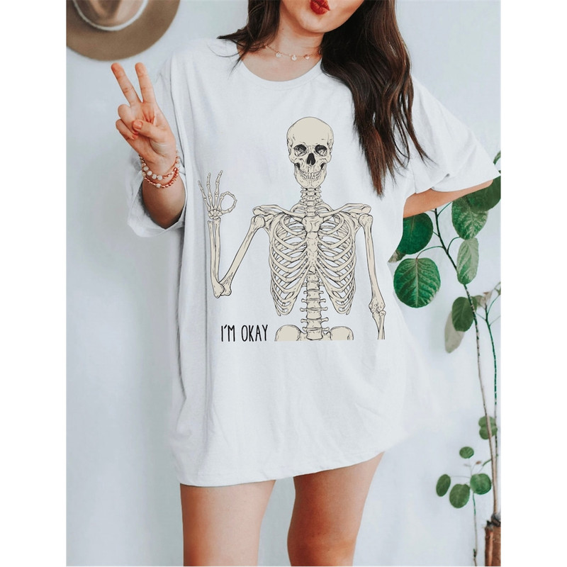 MR-129202395626-im-okay-skeleton-shirt-never-better-shirt-cool-skeleton-image-1.jpg