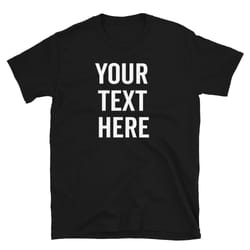 custom shirt, customize your own shirt with text, custom made shirt, personalized tshirt