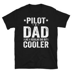 pilot dad shirt, pilot dad gift, fathers day gift for pilot dad, pilot daddy t-shirt, pilot dad tee