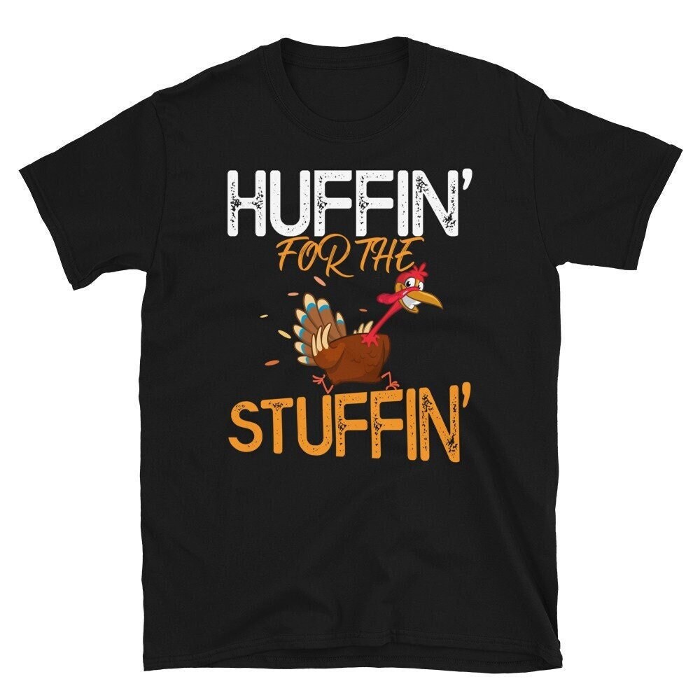 Turkey Trot Shirt, Funny Thanksgiving Day Turkey Trot 2023, Huffin for the Stuffin, Funny Turkey Shirt.jpg