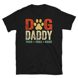 dog daddy shirt personalized, dog dad t shirt with dog names, dog dad custom gift, dog father shirt with pet names