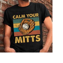 baseball calm your mitts mom