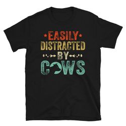 cow t-shirt, easily distracted by cows shirt, cow lover gift, funny cow tee, farm girl, dairy farm farming shirt, farm s