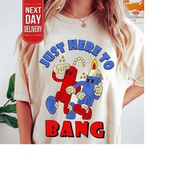 just here to bang shirt, 4th of july firecracker shirt, graphic shirt, fireworks shirt, 4th of july crew shirt, 4th of j