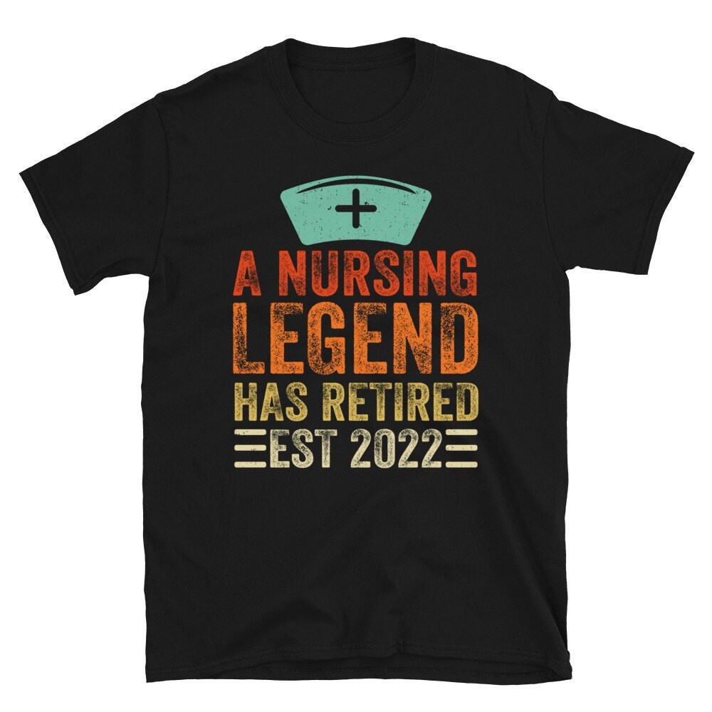 Retired Nurse Shirt, Funny Retired Nurse Tshirt, A Nursing Legend Has Retired Tshirt, Funny Nurse Shirt, Gift For Retired Nurse.jpg