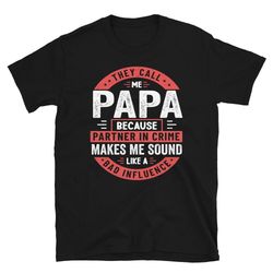 they call me papa, papa shirt, grandfather shirt, they call me papa because partner in crime, grandpa tshirt, fatherrs d