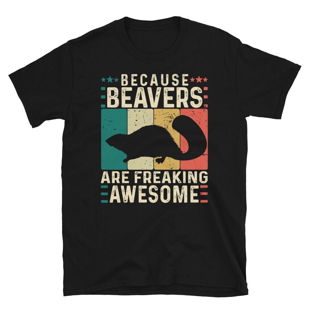 Beaver Shirt, Beaver Gift, Beaver, Beaver TShirt, Beaver Tee, Beaver T-Shirt, Beaver Gifts, Animal Lover Gift, Beaver Lover Shirt.jpg