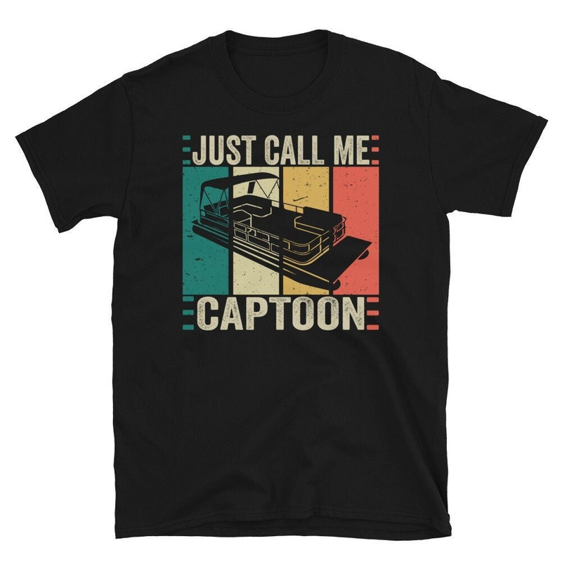 Pontoon Captain, Just Call Me Captoon, Funny Pontoon Shirt, Pontoon Boat Captain, Tritoon Captain, Gift for Boat Owner, Pontoon Grandpa.jpg