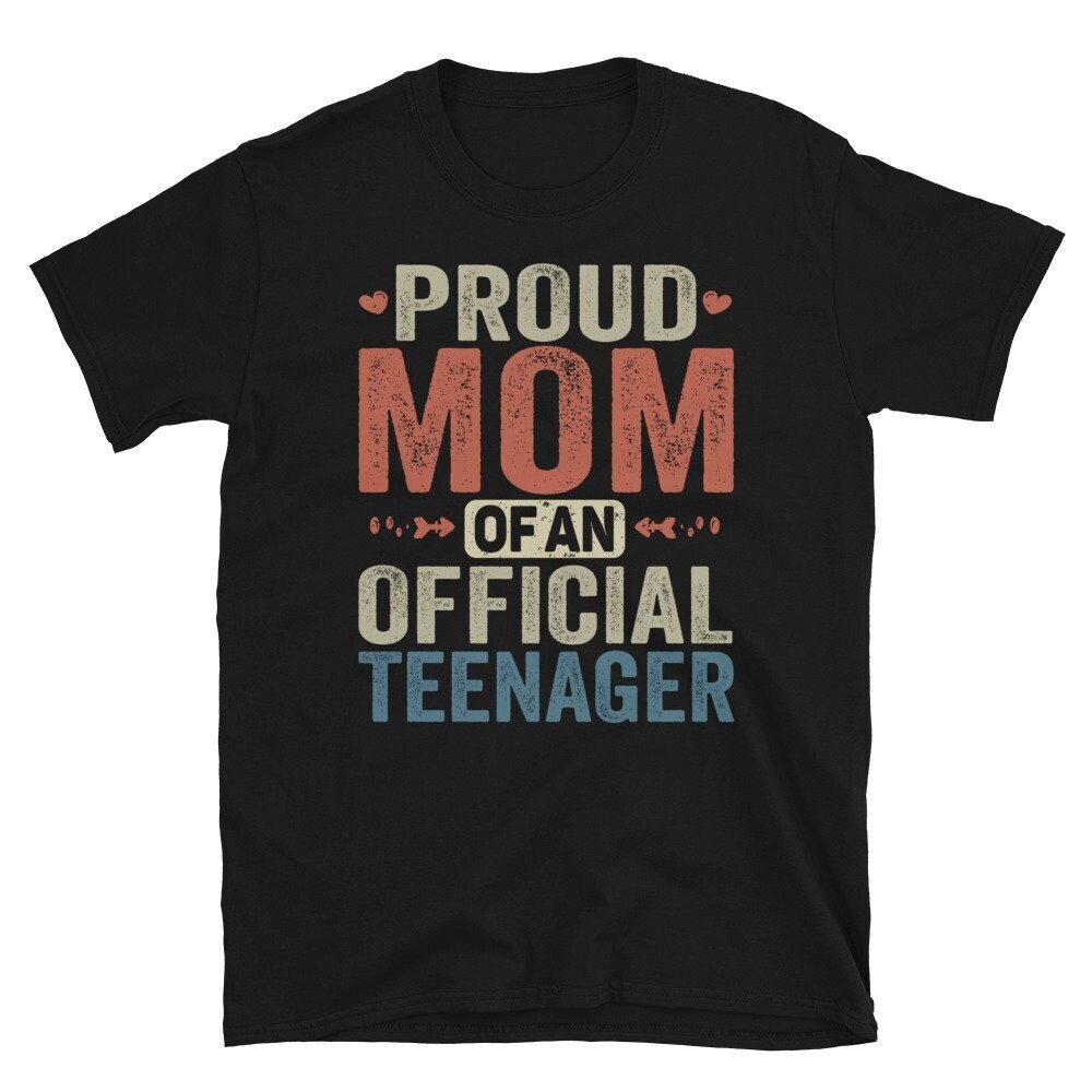 Proud Mom Shirt, Proud Mom of an Official Teenager Shirt, Official Teenager, Mom of Teen, Mom of Teenager Gift, Proud Mom Vintage Shirt.jpg