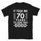 Custom Age Shirt! It Took Me 70 Years To Look This Good Funny 70 Years Old T-Shirt, 70th Birthday Shirt, Born in 1952 Gift Vintage TShirt.jpg