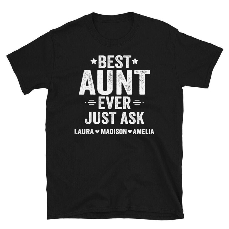 Personalized Aunt Shirts, Best Aunt Ever Just Ask Customized with Names, Aunt Gift, Aunt TShirt, Personalized Gifts for Aunt, Aunt T Shirt.jpg
