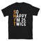 So Happy I'm 25 Twice Shirt, Funny 50th Birthday Shirt, 50th Birthday Tee, Vintage 1973 Shirt, Birthday Trip Shirt, 50 Years Old Bday Gift.jpg