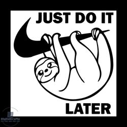 just do it later nike logo brad svg, brand svg, sloth svg