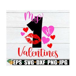 1st valentine's svg, first valentine's day svg, my 1st valentines day svg, girls first valentines day svg, 1st valentine