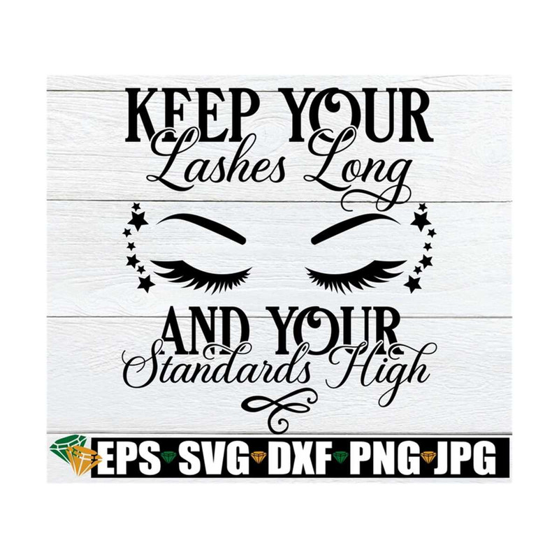 MR-1292023141616-keep-your-lashes-long-and-standards-high-lashes-svg-image-1.jpg