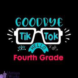 goodbye tiktok hello fourth grade back to school svg